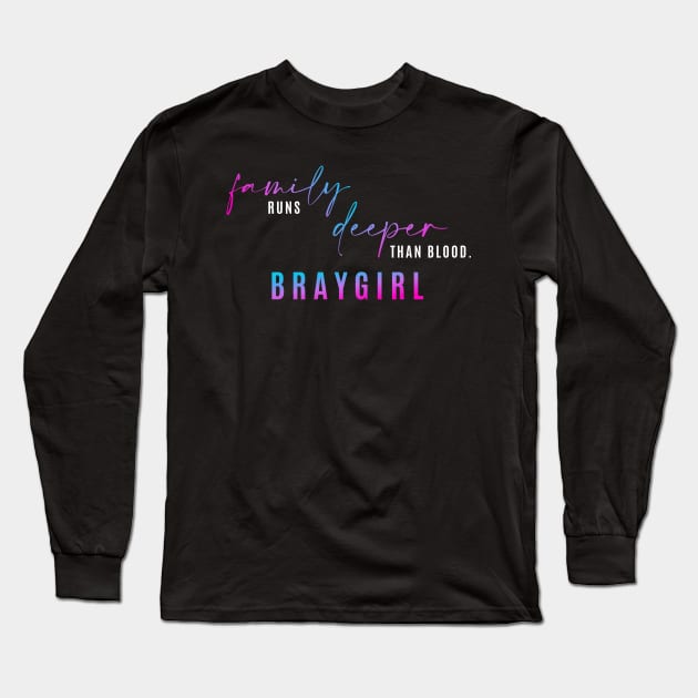 Braygirl Family Runs Deeper Long Sleeve T-Shirt by Meagan Brandy Books